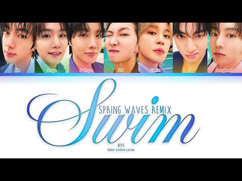 BTS (방탄소년단) — SWIM (Spring Waves Remix) (Color Coded Lyrics)