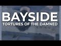 Bayside - Tortures Of The Damned (Official Audio)