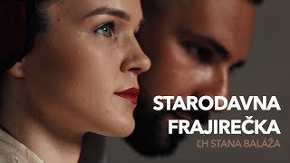 ĽH Stana Baláža ,,Starodavna frajirečka” /Official video 2021/