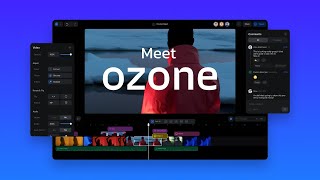 Ozone Worlds First Ai-Native, Collaborative Video Editor.