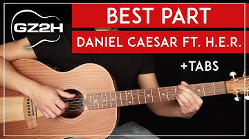 Best Part Guitar Tutorial Daniel Caesar Feat  H.E.R Guitar Lesson |Easy Fingerpicking + TAB|
