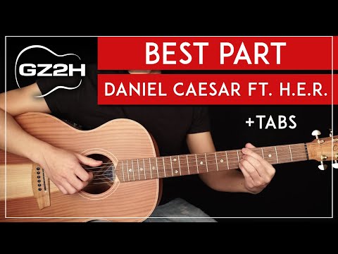 Best Part Guitar Tutorial Daniel Caesar Feat  H.E.R Guitar Lesson |Easy Fingerpicking + TAB|