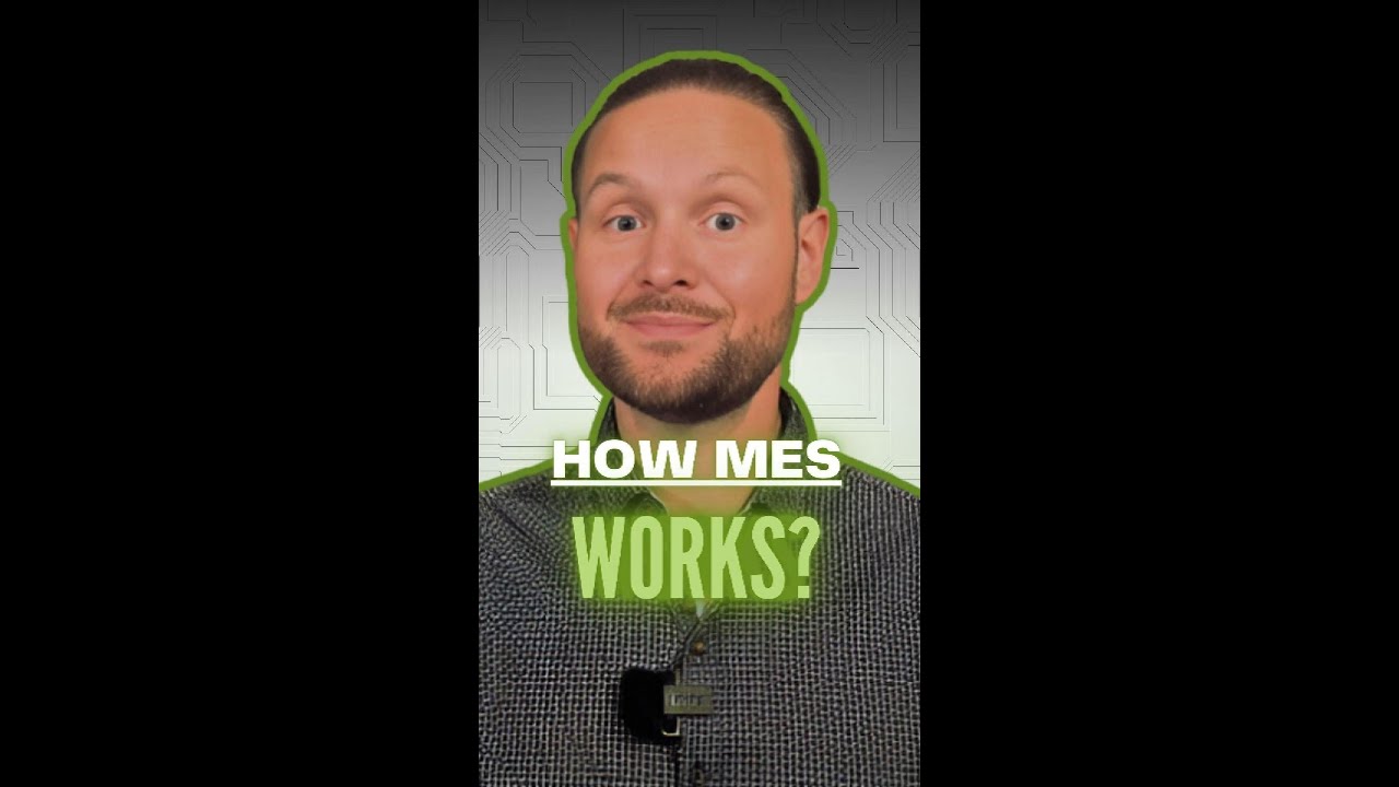 HOW MES WORKS
