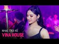 NONSTOP Vinahouse 2023 | Nhạc Trôi Ke X Tatu Remix | Full Track Đỉnh Cao Đi Cảnh - DJ Thái Hoàng