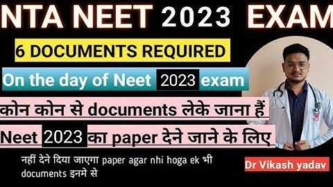 6 Documents required for Neet 2023 at examination hall|konse documents leke jana h,Neet 2023 update