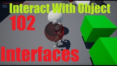UE4 Interact with Object / Interaction 102 Interfaces