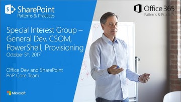 PnP Core, PowerShell and Provisioning Engine SIG - October 5th, 2017