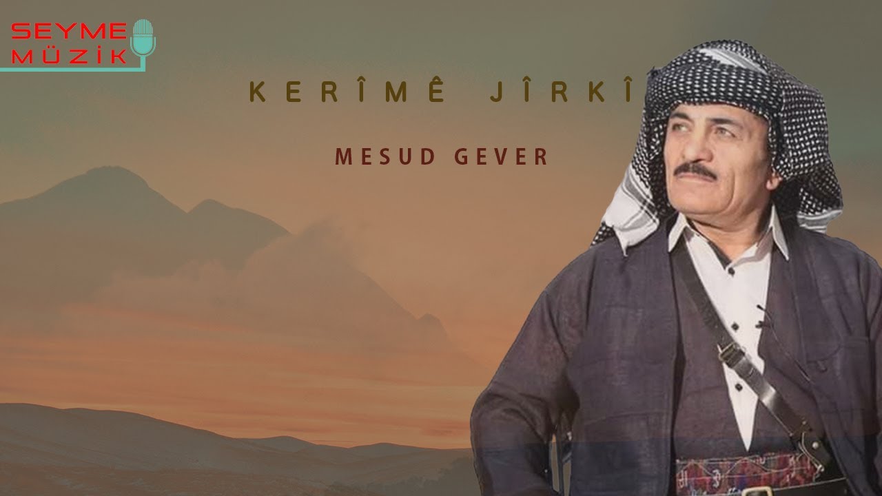 Kerîmê Jîrkî & Mesud Gever - Hey Dotmamê