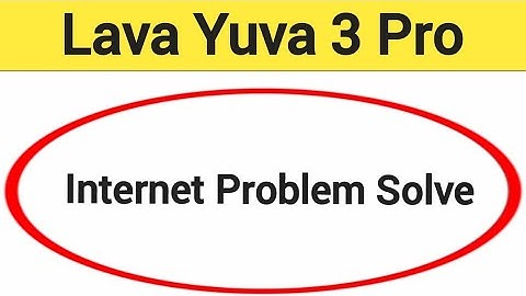 How to fix no network problem, Lava Yuva 3 pro me internet problem solve kaise karen