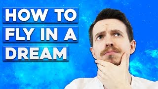 How To Fly In A Lucid Dream