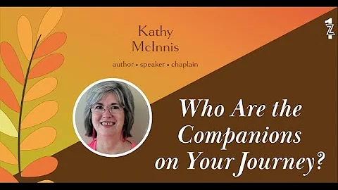 65: Who Are the Companions on Your Journey? with K...