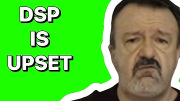 DSP Is Upset 😢😢😢