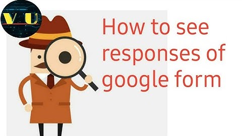 How to see responses of google form | Part -2 of Google form | Vamsi Uppuluri