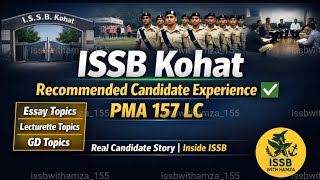 ISSB Kohat PMA 157 LC | Recommended Candidate Success Story | PMA | Pak Navy | PAF|issbwithamza_155