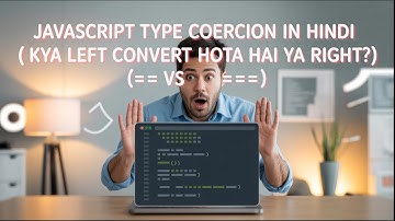 JavaScript Type Coercion in Hindi | Kya Left Convert Hota Hai Ya Right? (== vs ===)