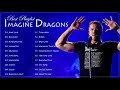 ImagineDragons - Best Songs Collection 2021 - Greatest Hits Songs of All Time - Music Mix Playlist