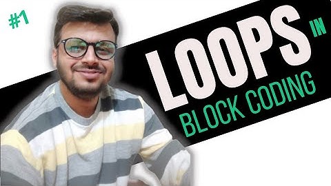 Loops in Block Coding | Block Coding For Beginners