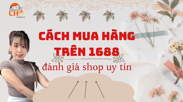 Hướng dẫn cách mua hàng trên 1688