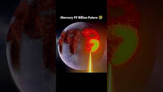 Mercury Future after 99 billion😭#universe #solarsystem #secondgalaxy #galaxy