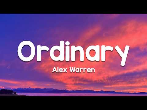 Alex Warren - Ordinary (Lyrics)