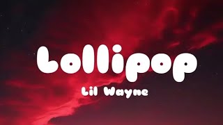 Lollipop  S  Lil Wayne