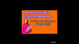 Cost Accounting -I  5th semester Previous Question paper 2023 NEP @s_ramgeri06