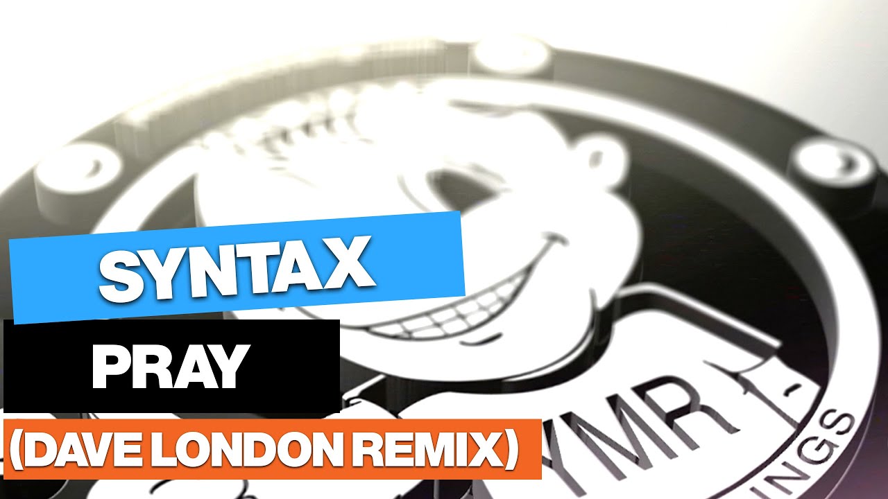 Syntax - Pray (Dave London Remix)