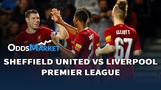 Sheffield United vs Liverpool Match Odds, Best Bets & Predictions | Premier League Betting Tips
