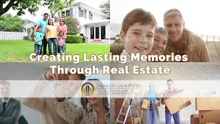 Creating Lasting Memories Through Real Estate