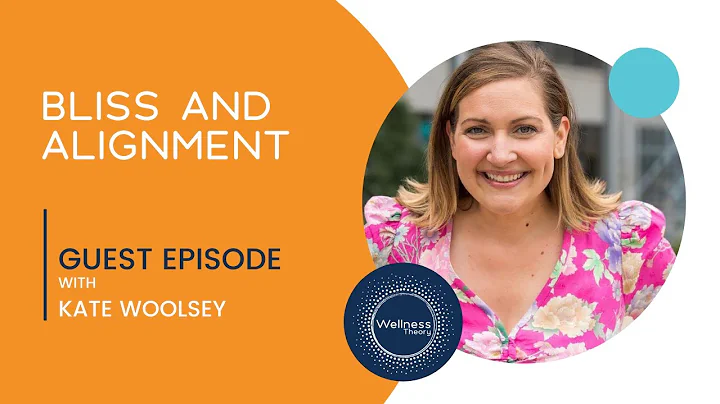Bliss and Alignment with Kate Woolsey