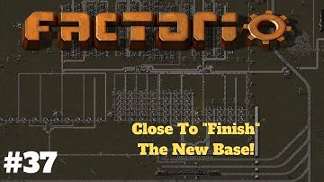 Factorio 0.18 | New Base Soon "Finished" | Newbie Let’s Play Playthrough | Ep 37