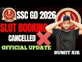 SSC GD SLOT BOOKING CANCELLED 😨😨😨 || BY SUMIT SIR|| COMPLETE INFORMATION IN KANNADA||