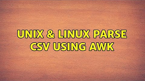 Unix & Linux: Parse csv using awk