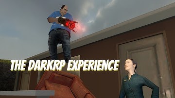 The DarkRP Experience