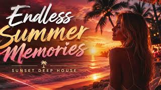 Endless Summer Memories 🌅 | Sunset Deep House Mix | Deep House 2026