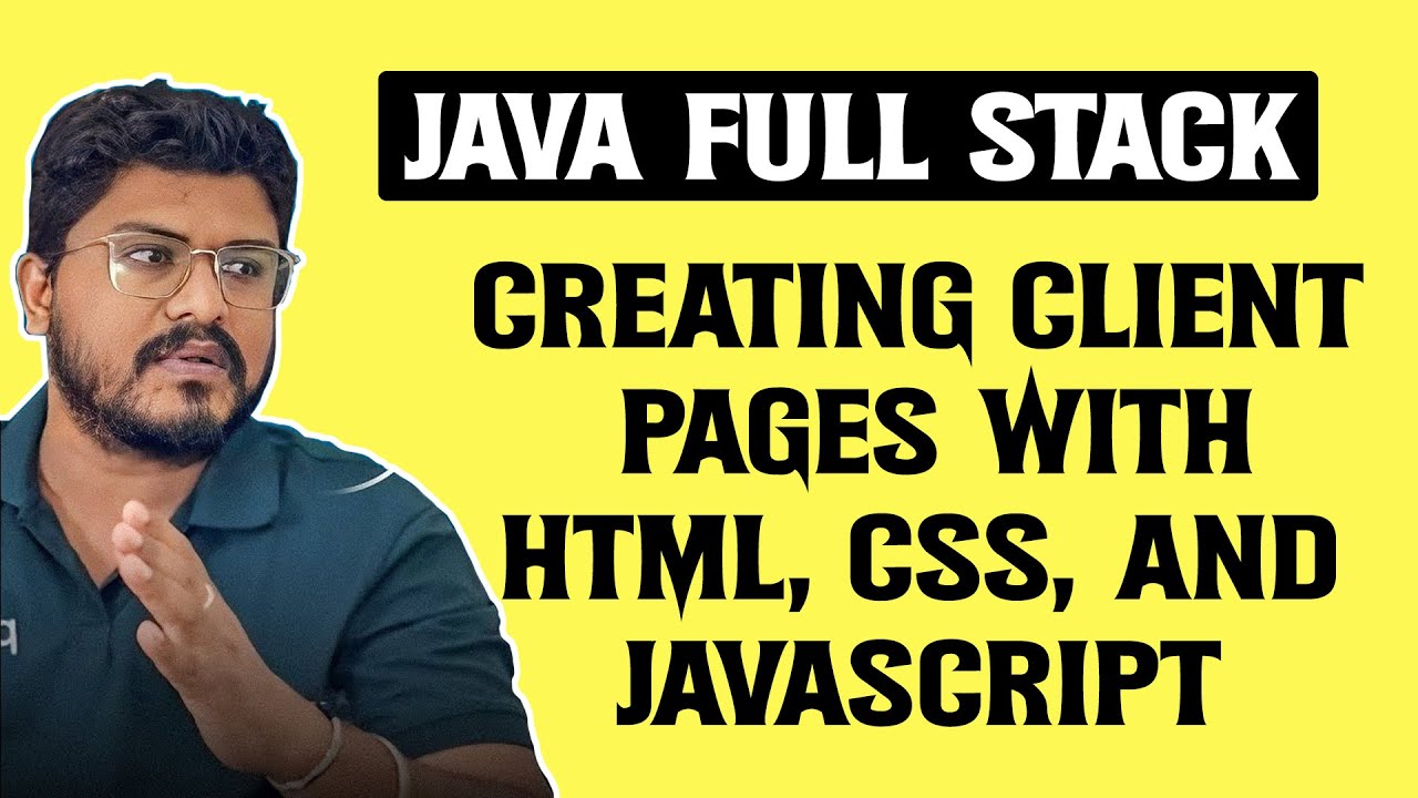 Java Full Stack: Creating Client Pages with HTML, CSS, and JavaScript ...