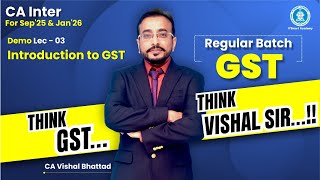 Demo Lec 03: Introduction to GST | CA CMA Inter GST | Regular Batch | CA Vishal Bhattad (VB Sir)