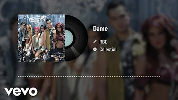 RBD - Dame (Audio)