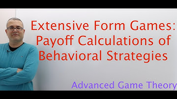 (AGT2E8) [Game Theory] Extensive Form Games: Payoff Calculations of Behavioral Strategies