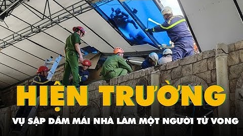 Hiện trường vụ sập dầm mái nhà làm một công nhân tử vong ở Đà Lạt