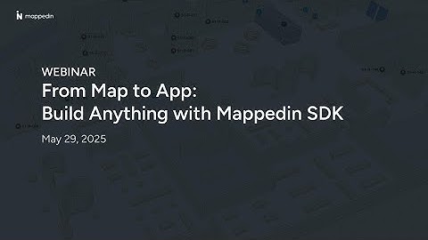 [WEBINAR] From Map to App: Build Anything with Mappedin SDK