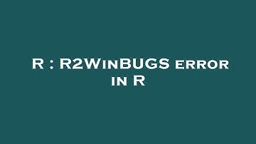 R : R2WinBUGS error in R