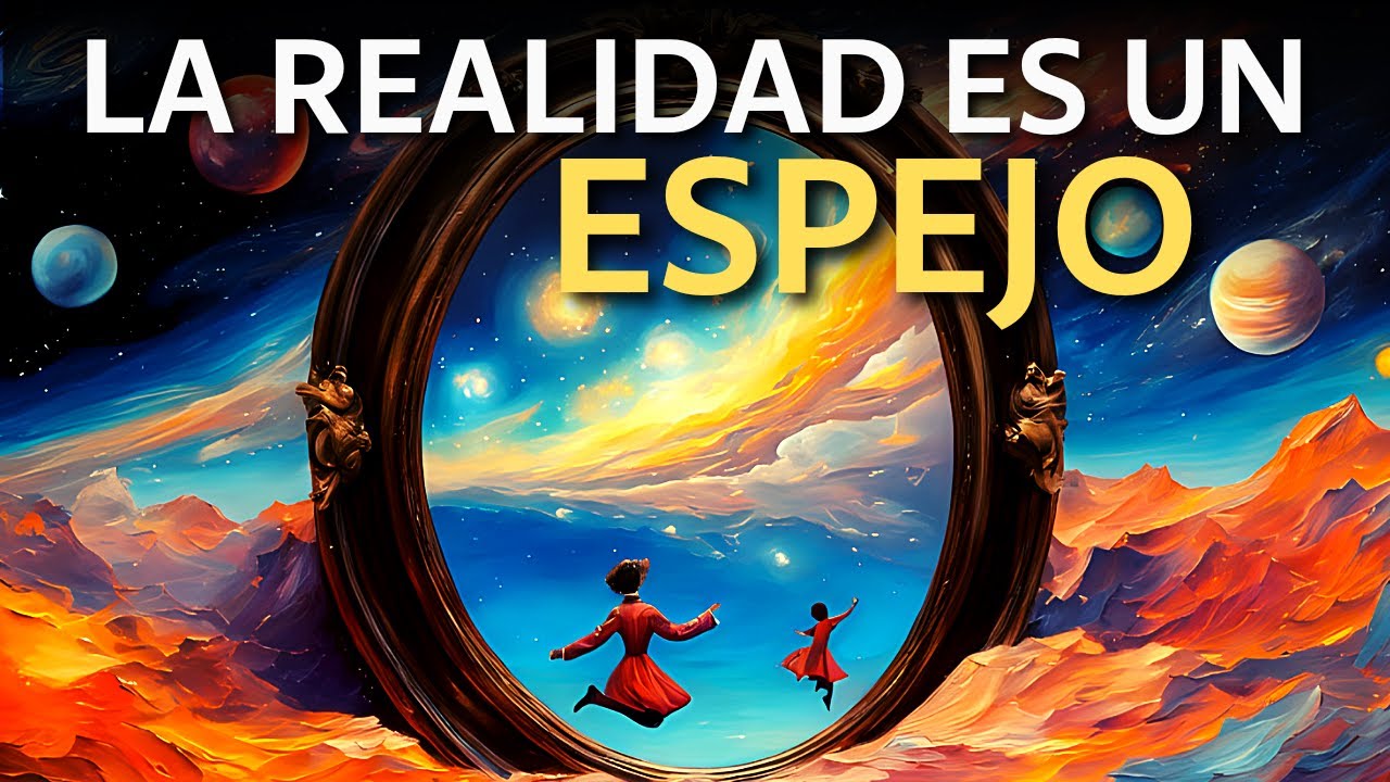 El Principio Del Espejo | Si No Cambias Esto, La Realidad Nunca ...
