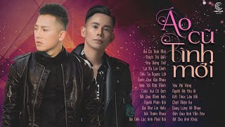 Áo Cũ Tình Mới, Thích Thì Đến - Châu Khải Phong x Lê Bảo Bình | Album TOP TREND Hay Nhất 2020