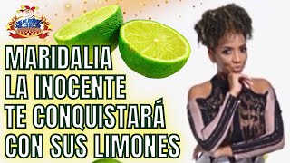 MARIDALIA “LA INOCENTE” PROMETE ROBARSE AL PÚBLICO CON SUS LIMONES