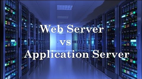 IQ 9: Whats the difference between Web and App Server?