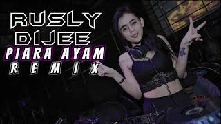 DJ PIARA AYAM VIRAL TIKTOK ! Rusly Dijee - Piara Ayam (DJ LEBE BAE KITA PIARA AYAM)