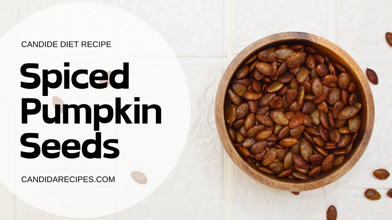 Digestive Aid Spiced Pumpkin Seeds Delight Candida Diet Plan