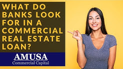What Do Banks Look for in a Commercial Real Estate Loan? 