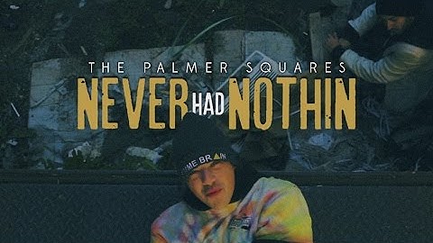 The Palmer Squares - Never Had Nothin